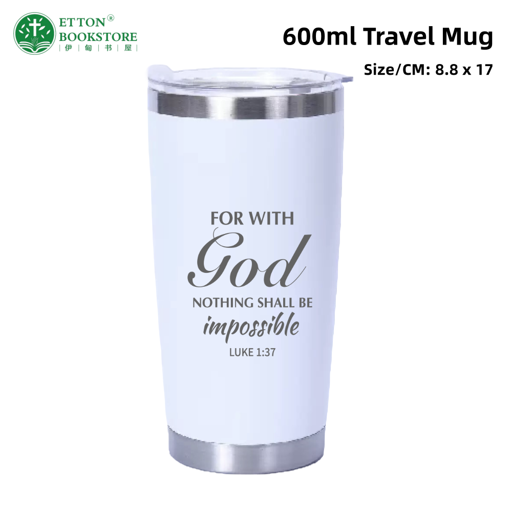 600ml Travel Mug -For With God Nothing Shall Be Impossible. LUCK 1:37 手持商务杯